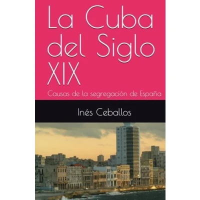 Abbildung von la Cuba del Siglo XIX: Causas de segregación España