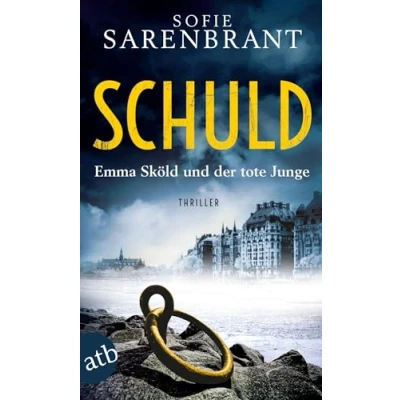Abbildung von Schuld Emma Sköld und der tote Junge: Thriller