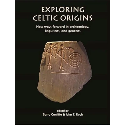 Abbildung von Exploring Celtic Origins: New Ways Forward in Archaeology, Linguistics, and Genetics (The Studies Publications)