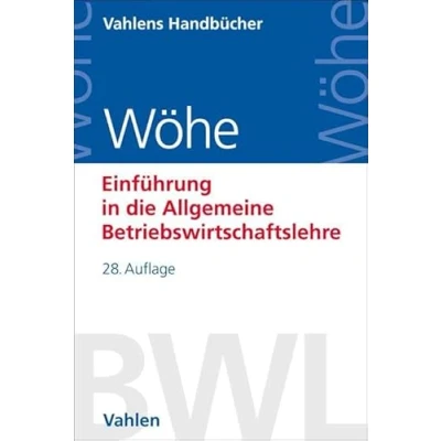 Abbildung von Einführung in die Allgemeine Betriebswirtschaftslehre (Vahlens Handbücher der Wirtschafts und Sozialwissenschaften)