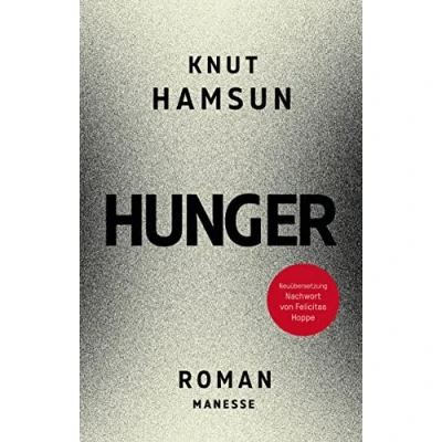 Abbildung von Hunger: Roman. Neu übersetzt von Ulrich Sonnenberg nach der Erstausgabe 1890, mit einem Nachwort Felicitas Hoppe
