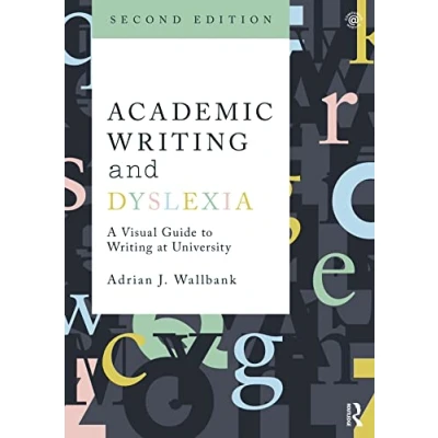 Abbildung von Academic Writing and Dyslexia: A Visual Guide to at University