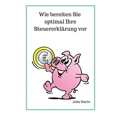 Abbildung von Wie bereiten Sie optimal Ihre Steuererklärung vor? (Wollen Ihr Geld zurück?, Band 1)