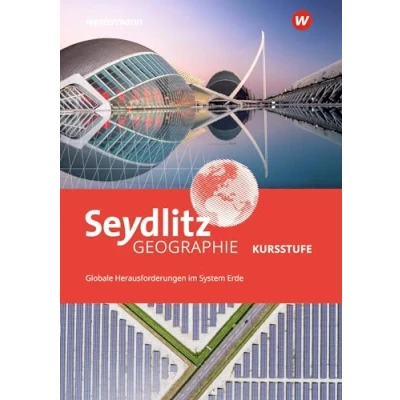 Abbildung von Seydlitz Geographie Ausgabe 2021 für die Kursstufe in Baden Württemberg: Globale Herausforderungen im System Erde Schulbuch