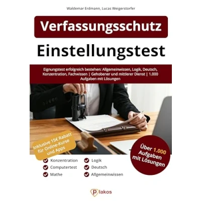 Abbildung von Einstellungstest Verfassungsschutz: Eignungstest erfolgreich bestehen: Allgemeinwissen, Logik, Deutsch, Konzentration, Fachwissen Gehobener und mittlerer Dienst Über 1.000 Aufgaben mit Lösungen