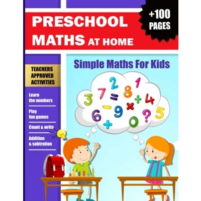 Abbildung von PRESCHOOL MATHS AT HOME: SIMPLE FOR KIDS:: 100 PAGES DAILY LEARNING PRACTICE WORKBOOK 3 5 YEAR OLDS