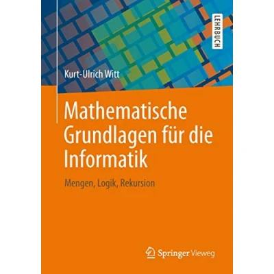 Abbildung von Mathematische Grundlagen für die Informatik: Mengen, Logik, Rekursion