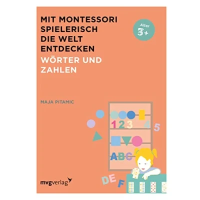 Abbildung von Mit Montessori spielerisch die Welt entdecken: Wörter und Zahlen