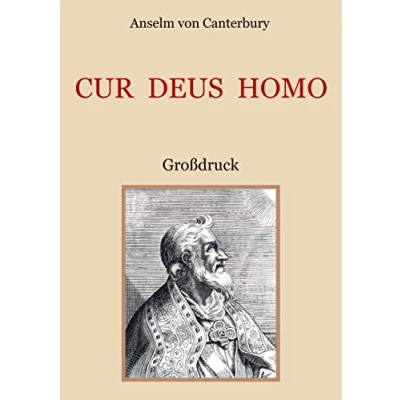 Abbildung von Cur Deus Homo oder Weshalb Gott Mensch wurde: Großdruck (Schätze der christlichen Literatur)