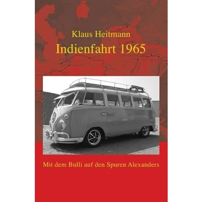 Abbildung von Indienfahrt 1965: Mit dem Bulli auf den Spuren Alexanders