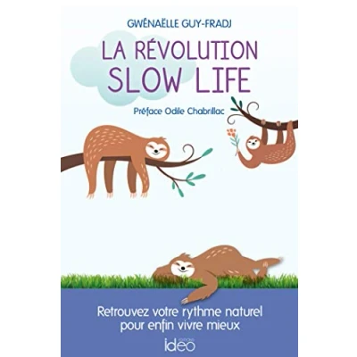 Abbildung von La révolution slow life: Retrouvez votre rythme naturel pour enfin vivre mieux