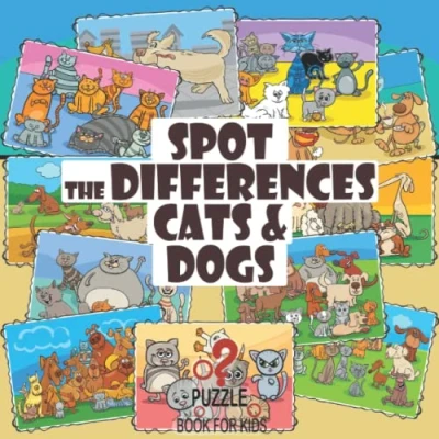 Abbildung von Spot the Differences Cats and Dogs: Search Find Picture Book for Children Ages 4 Up (What&#039;s Different?)