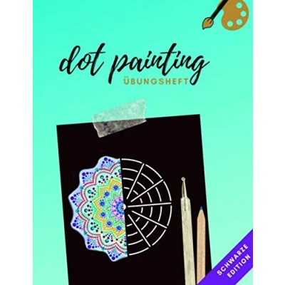 Abbildung von Dot Painting Übungsheft schwarze Edition: Übungsblock mit Punktmalerei und Dotting vorlagen auf schwarzen Hintergrund Art Heft verschiedenen ... Üben Punktierung von Mandala erlernen