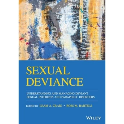 Abbildung von Sexual Deviance: Understanding and Managing Deviant Interests Paraphilic Disorders