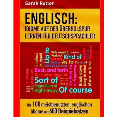 Abbildung von Englisch: Idiome AUF DER Uberholspur LERNEN Fur Deutschsprachler: Die 100 meistbenutzten, englischen mit 600 Beispielsätzen. (ENGLISCH UBERHOLSPUR)
