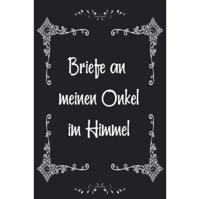 Abbildung von Briefe an meinen Onkel im Himmel: Trauertagebuch für den Umgang mit der Trauer und dem Verlust Ihres