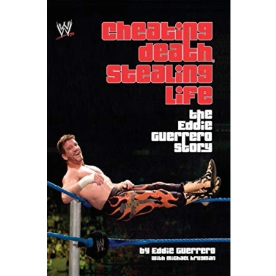 Abbildung von Cheating Death, Stealing Life: The Eddie Guerrero Story
