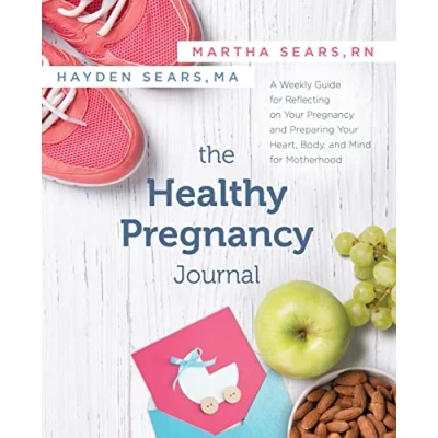 Abbildung von Healthy Pregnancy Journal: A Weekly Guide for Reflecting on Your and Preparing Heart, Body, Mind Motherhood