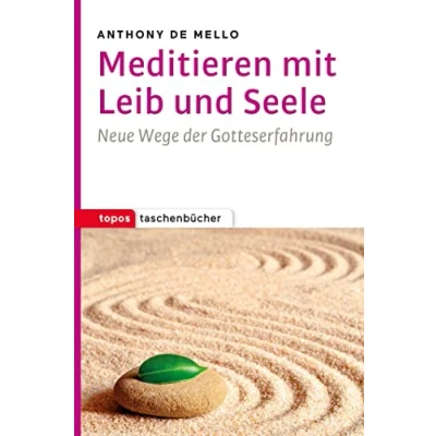 Abbildung von Meditieren mit Leib und Seele: Neue Wege der Gotteserfahrung (Topos Taschenbücher)