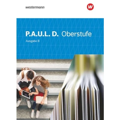 Abbildung von P.A.U.L. D. Persönliches Arbeits und Lesebuch Deutsch für die Oberstufe Ausgabe B: Schülerband