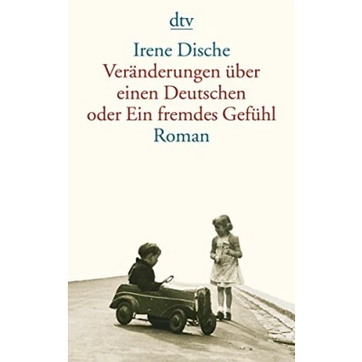 Abbildung von Veränderungen über einen Deutschen oder Ein fremdes Gefühl: Roman