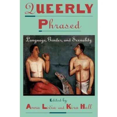 Abbildung von Queerly Phrased: Language, Gender, and Sexuality (Oxford Studies in Sociolinguistics)