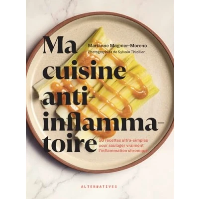Abbildung von Ma cuisine anti inflammatoire: 50 recettes ultra simples pour soulager vraiment l&#039;inflammation chronique