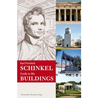 Abbildung von Karl Friedrich Schinkel. Guide to his buildings: Berlin And Potsdam; From Aachen through Mark Brandenburg St. Petersburg