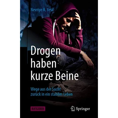 Abbildung von Drogen haben kurze Beine: Wege aus der Sucht zurück in ein stabiles Leben