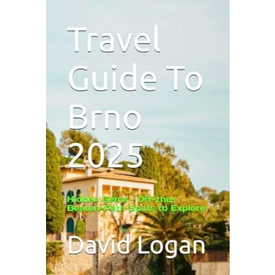 Abbildung von Travel Guide to Brno 2025: Hidden Gems Off the Beaten Path Spots Explore