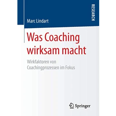 Abbildung von Was Coaching wirksam macht: Wirkfaktoren von Coachingprozessen im Fokus