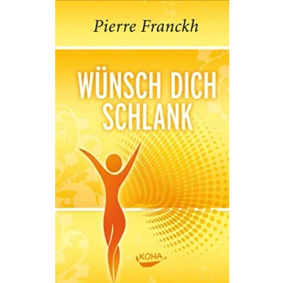 Abbildung von Wünsch dich schlank: 11 Schlüssel zum idealen Wunschgewicht