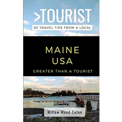 Abbildung von GREATER Than a Tourist MAINE USA: 50 Travel Tips from Local (Greater United States, Band 20)