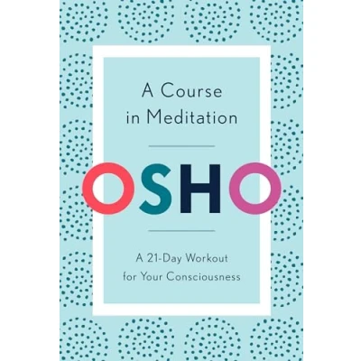 Abbildung von A Course in Meditation: 21 Day Workout for Your Consciousness