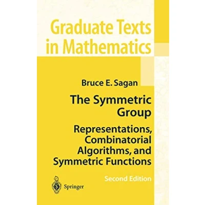 Abbildung von The Symmetric Group: Representations, Combinatorial Algorithms, and Functions (Graduate Texts in Mathematics, Band 203)