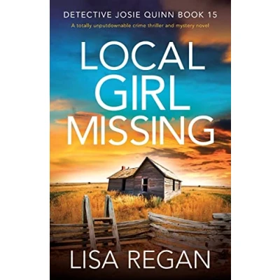Abbildung von Local Girl Missing: A totally unputdownable crime thriller and mystery novel (Detective Josie Quinn, Band 15)