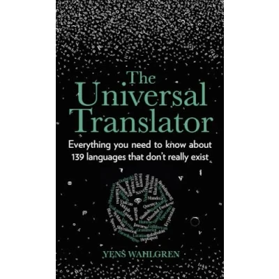 Abbildung von The Universal Translator: Everything You Need to Know About 139 Languages That Don’t Really Exist