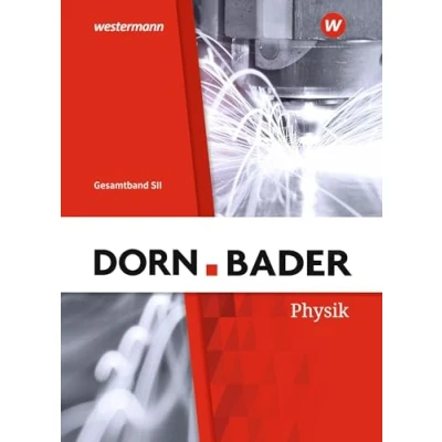 Abbildung von Dorn / Bader Physik SII Allgemeine Ausgabe 2023: Gesamtband Schulbuch: Sekundarstufe 2 2022