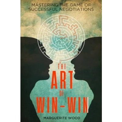 Abbildung von the Art of Win Win: Mastering Game Successful Negotiations