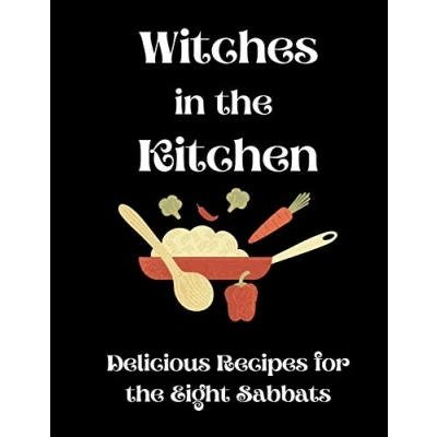 Abbildung von Witches in the Kitchen: Delicious Recipes for Eight Sabbats