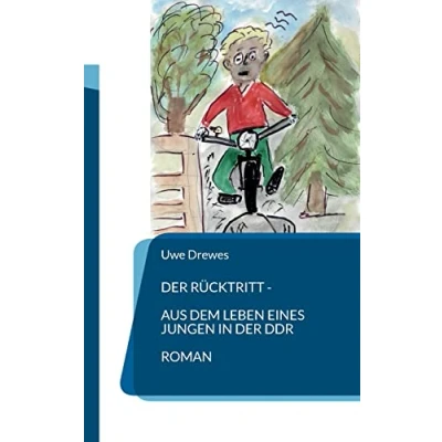Abbildung von der Rücktritt: oder Aus dem Leben eines Jungen in DDR