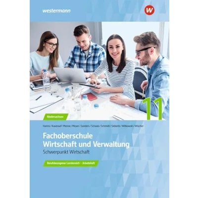 Abbildung von Fachoberschule Wirtschaft und Verwaltung: Berufsbezogener Lernbereich Klasse 11 Arbeitsheft (Fachoberschule Verwaltung Schwerpunkt Wirtschaft: Lernbereich)