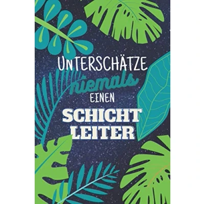 Abbildung von Unterschätze niemals einen Schichtleiter: Notizbuch inkl. To Do Liste Das perfekte Geschenk für Männer, die Schichten leiten Geschenkidee Geschenke