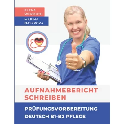 Abbildung von Aufnahmebericht schreiben Prüfungsvorbereitung Deutsch B1 B2 Pflege