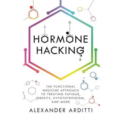 Abbildung von Hormone Hacking: The Functional Medicine Approach to Treating Fatigue, Obesity, Hypothyroidism, and More