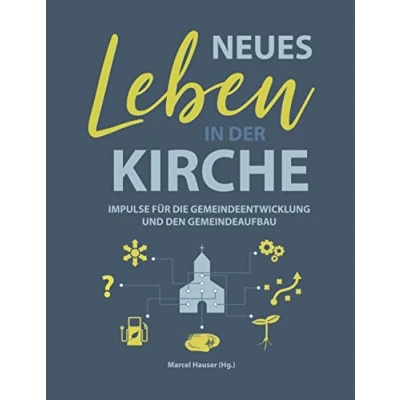 Abbildung von Neues Leben in der Kirche: Impulse für die Gemeindeentwicklung und den Gemeindeaufbau