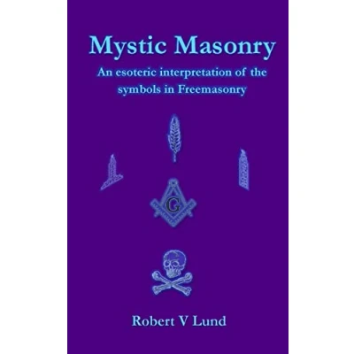 Abbildung von Mystic Masonry: An esoteric interpretation of the symbols in Freemasonry