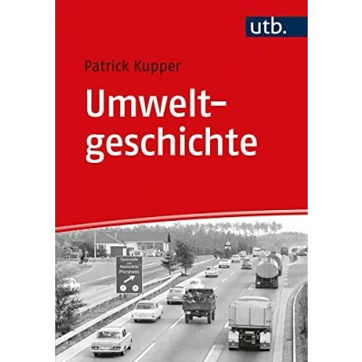 Abbildung von Umweltgeschichte (Einführungen in die Geschichtswissenschaft. Neuere und Neueste Geschichte)