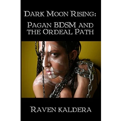 Abbildung von Dark Moon Rising: Pagan BDSM &amp; the Ordeal Path