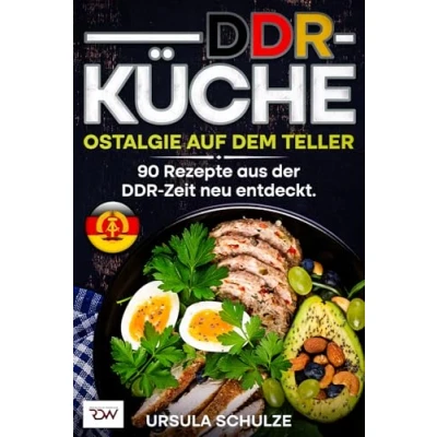 Abbildung von DDR Küche. Ostalgie auf dem Teller. 90 Rezepte aus der Zeit neu entdeckt.